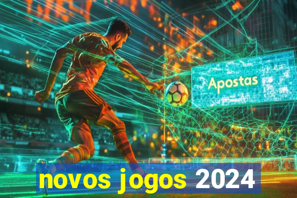 novos jogos 2024