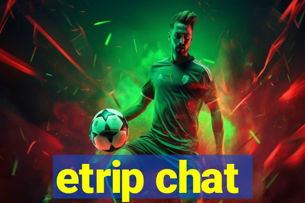 etrip chat