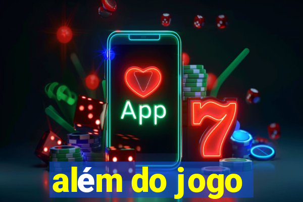 além do jogo