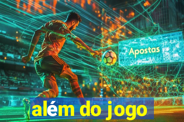 além do jogo