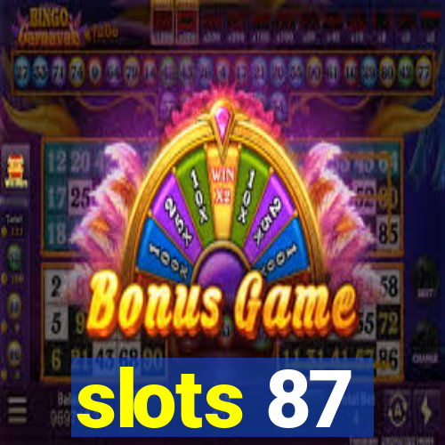 slots 87