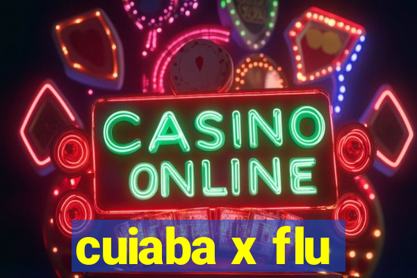 cuiaba x flu