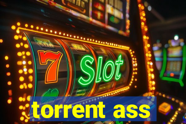 torrent ass