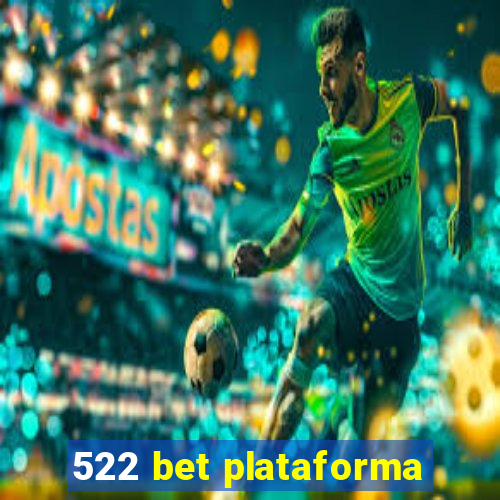 522 bet plataforma