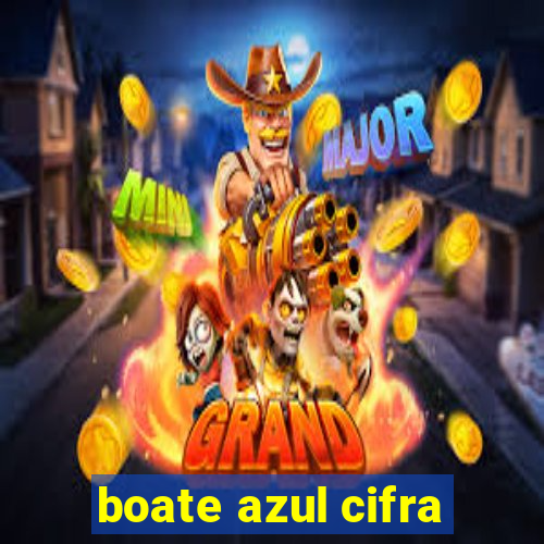 boate azul cifra