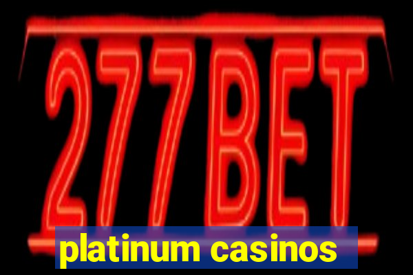 platinum casinos