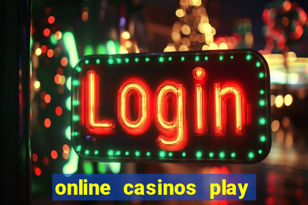 online casinos play for real money