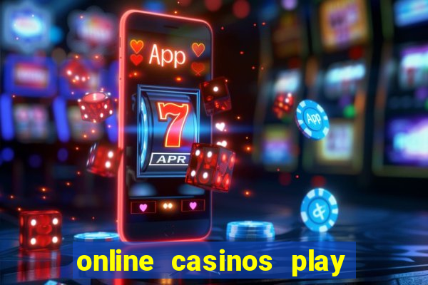 online casinos play for real money