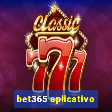 bet365 aplicativo