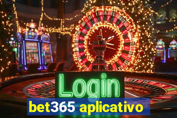 bet365 aplicativo