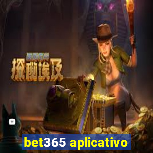 bet365 aplicativo