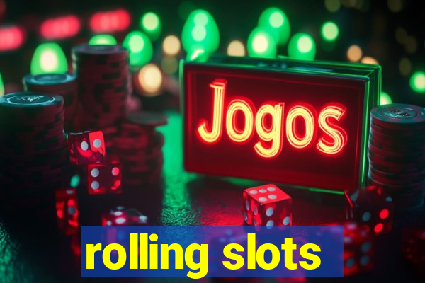 rolling slots