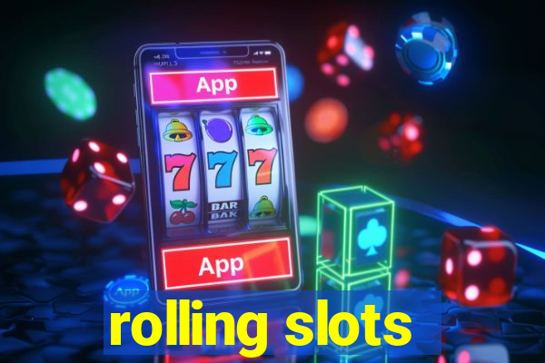 rolling slots