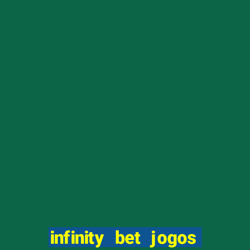 infinity bet jogos de hoje