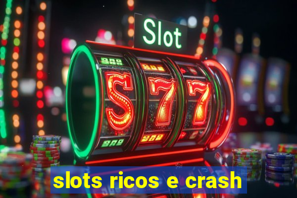 slots ricos e crash