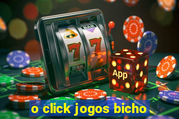 o click jogos bicho