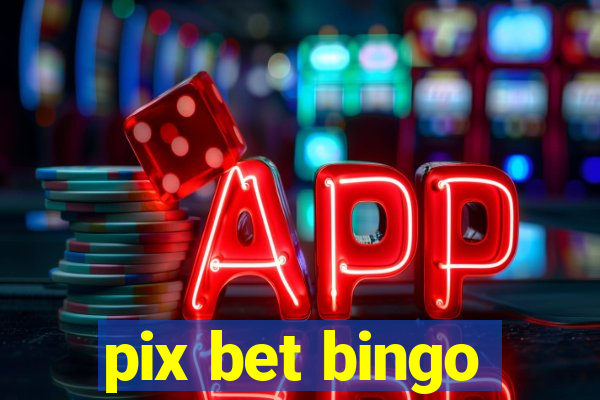 pix bet bingo