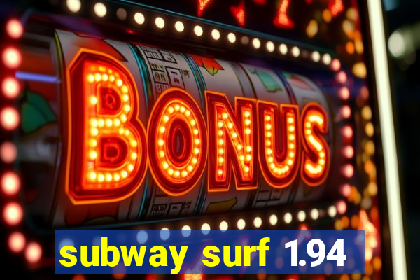 subway surf 1.94