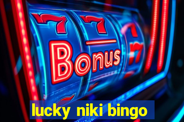 lucky niki bingo