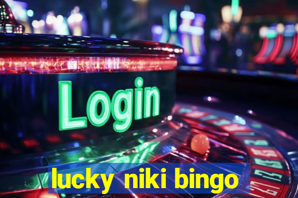 lucky niki bingo