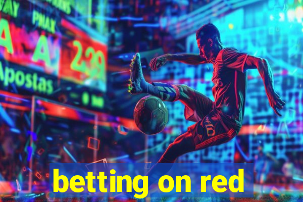 betting on red