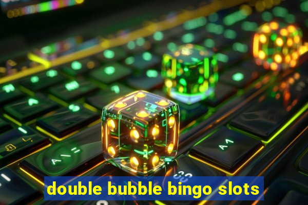 double bubble bingo slots