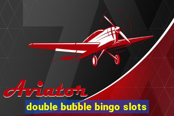 double bubble bingo slots