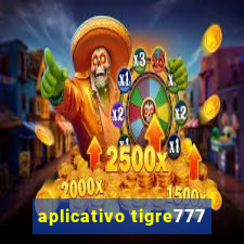 aplicativo tigre777