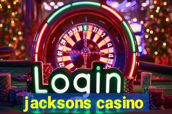 jacksons casino