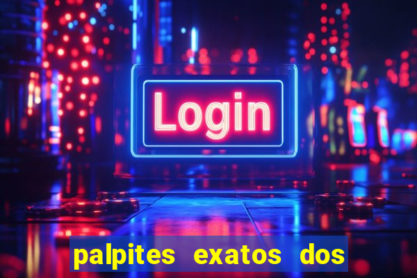 palpites exatos dos jogos de hoje