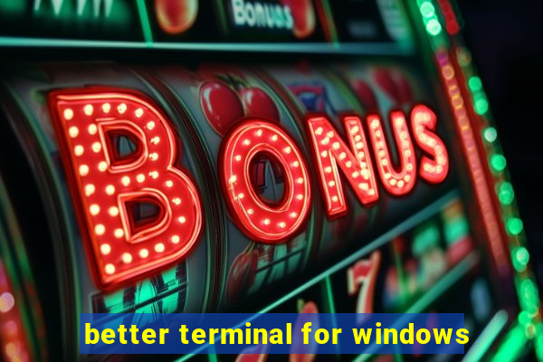 better terminal for windows