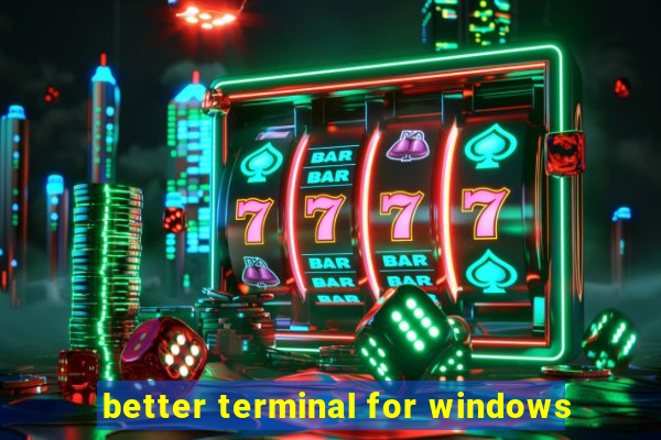 better terminal for windows