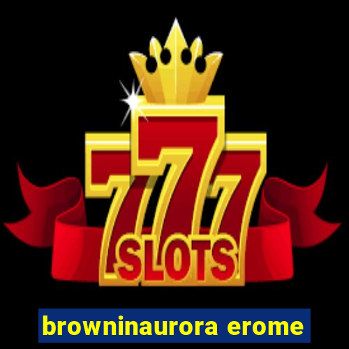 browninaurora erome