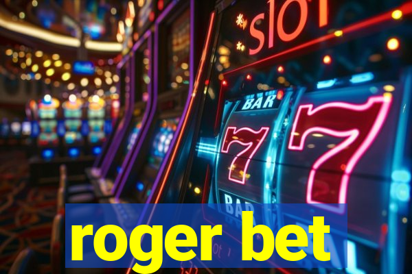 roger bet