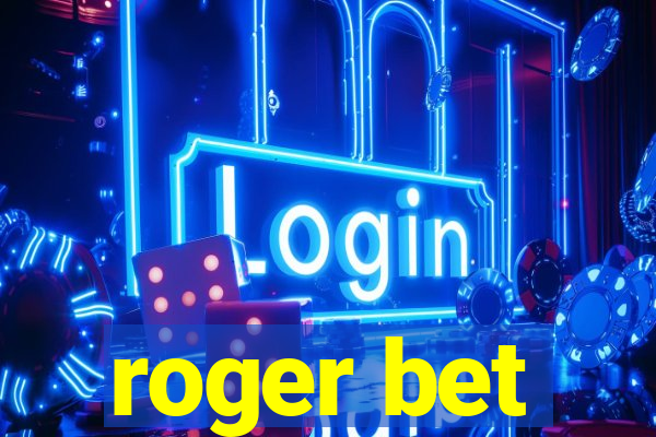 roger bet