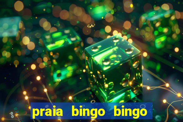 praia bingo bingo grátis cassino slot