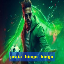 praia bingo bingo grátis cassino slot