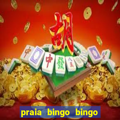 praia bingo bingo grátis cassino slot