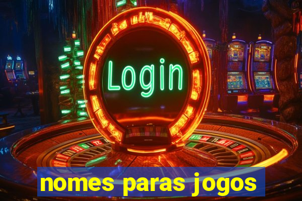 nomes paras jogos