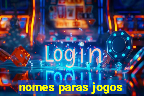 nomes paras jogos