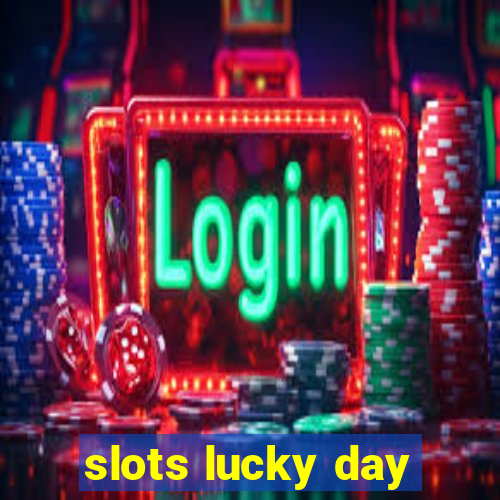 slots lucky day