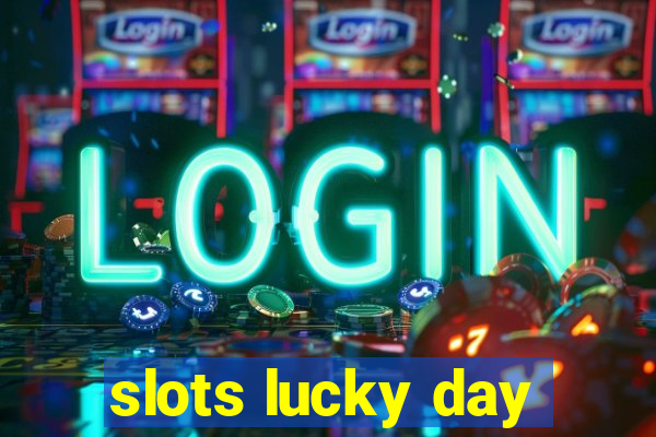 slots lucky day