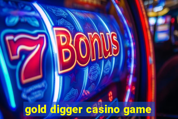 gold digger casino game