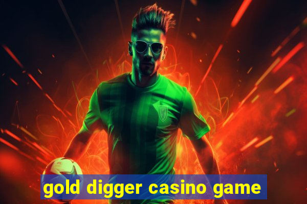 gold digger casino game