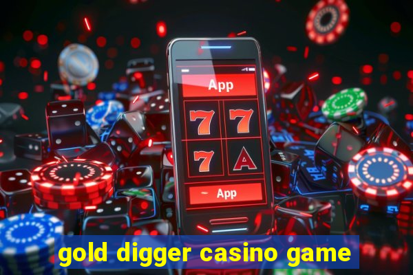 gold digger casino game