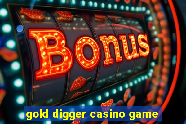 gold digger casino game