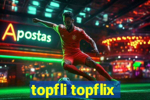 topfli topflix