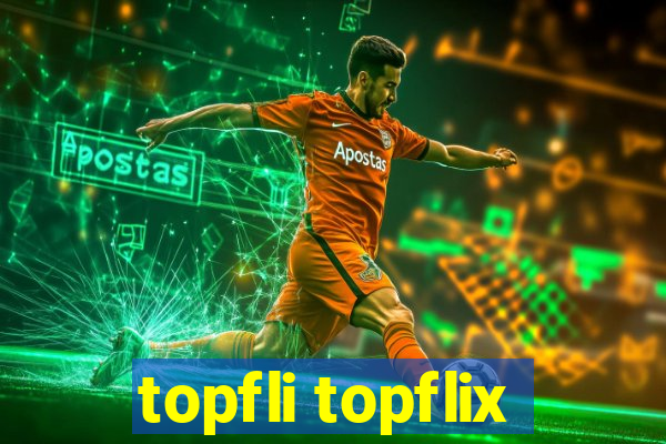 topfli topflix