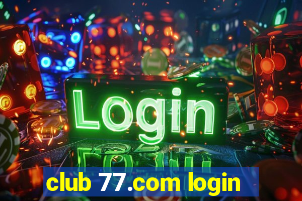 club 77.com login