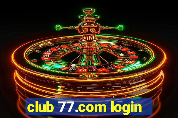 club 77.com login